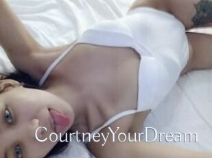 CourtneyYourDream