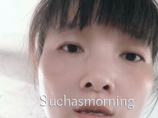 Suchasmorning