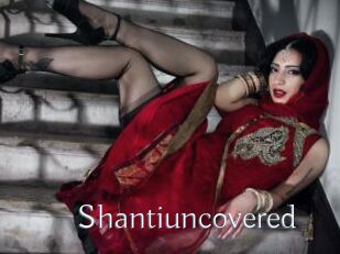 Shantiuncovered