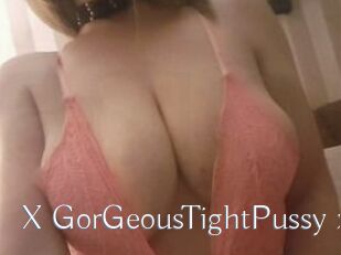 X_GorGeousTightPussy_x